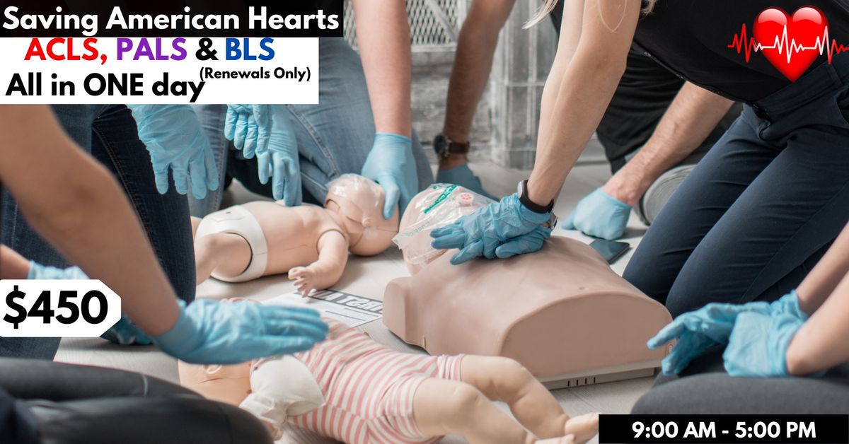 AHA ACLS, PALS & BLS Renewal Course September 30, 2024.