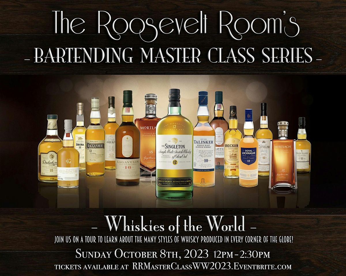 The Roosevelt Room's Master Class Series - Whiskies of the World