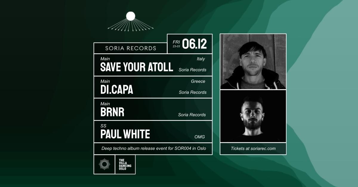 SORIA REC 004 \/\/ Save Your Atoll & Di.Capa \/\/ SS: Paul White