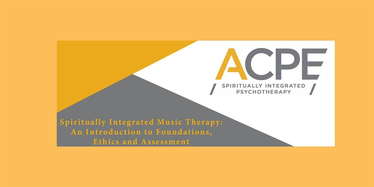 Spiritually Integrated Music Therapy: Foundations, Ethics and Assessment