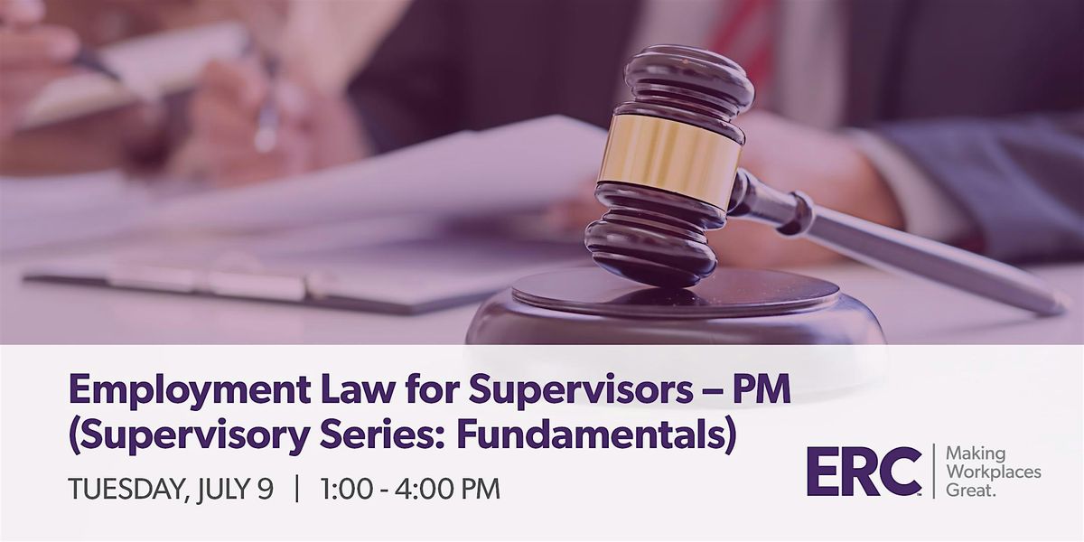 Employment Law for Supervisors- PM Supervisory Series: Fundamentals- 7\/9\/24