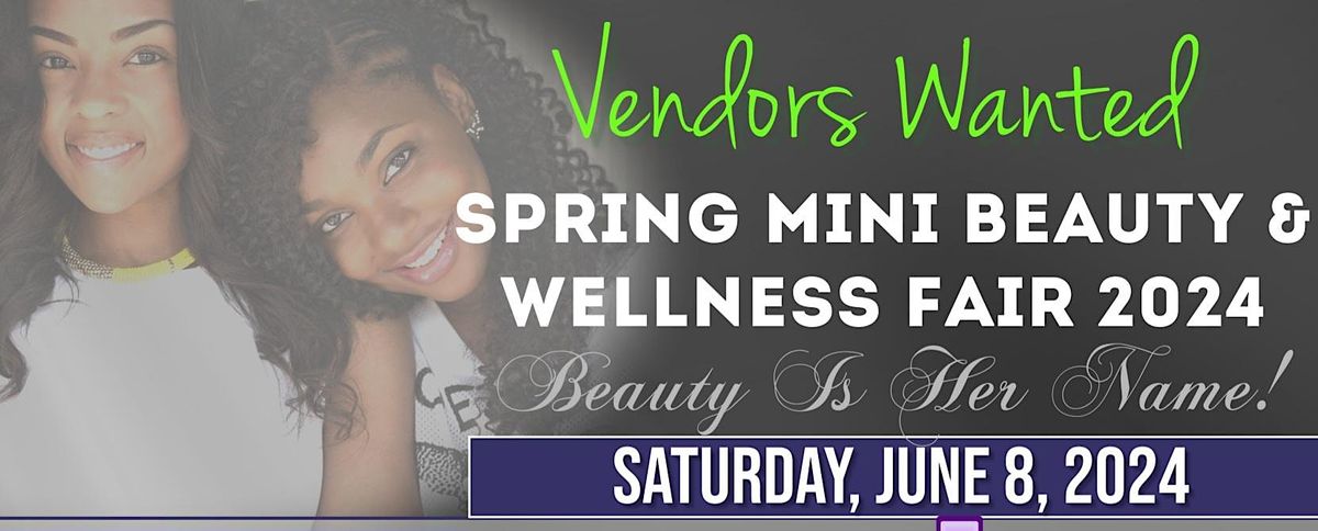 Vendors Opportunities for Spring Mini  Outdoor Beauty & Wellness Fair 2024!