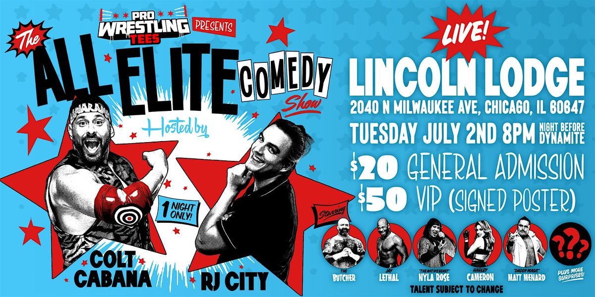 All Elite Comedy Show - Live in Chicago with hosts Colt Cabana and RJ City