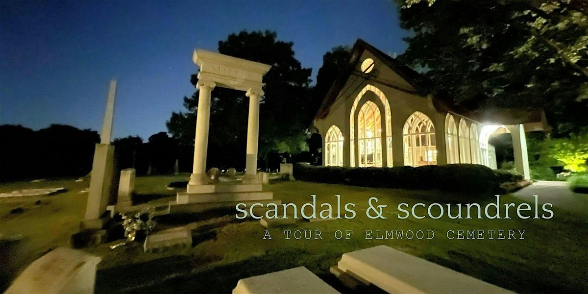 Scandals & Scoundrels: A Tour of Elmwood Cemetery