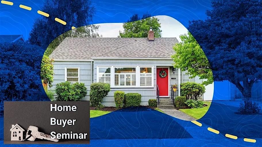 FREE HOME BUYER SEMINAR - DOWN PAYMENT ASSISTANCE
