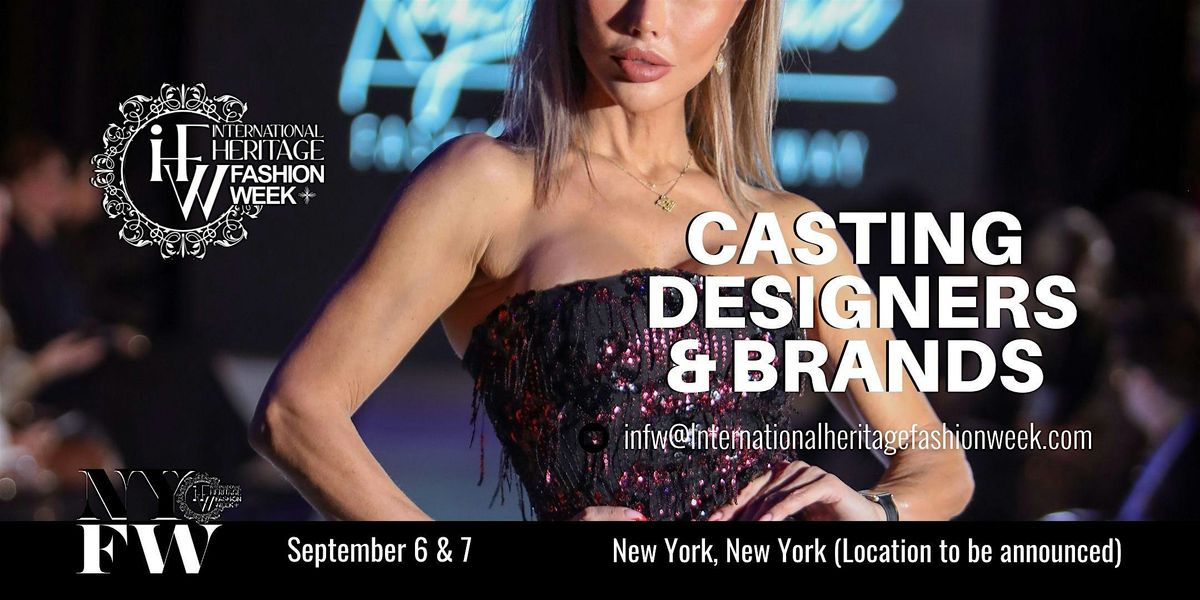 New York Fashion Week NYFW S02 IHFW | 9.6 & 7.24: Designer & Brand Casting