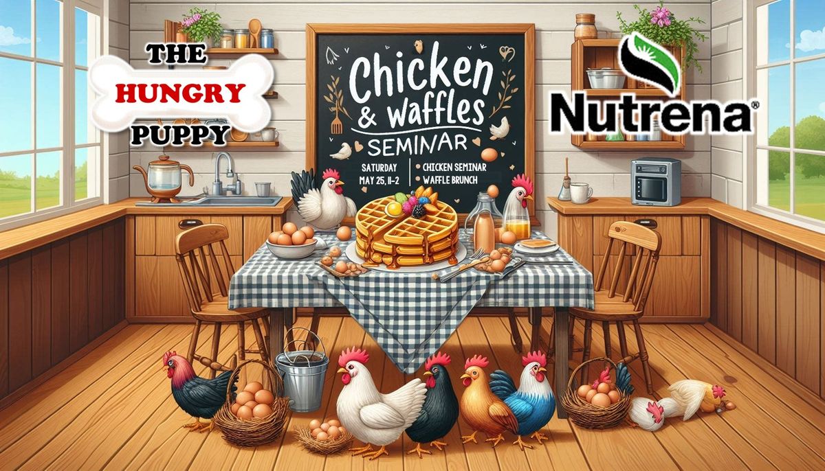 Chicken & Waffles - FREE Waffle Brunch & Chicken Seminar