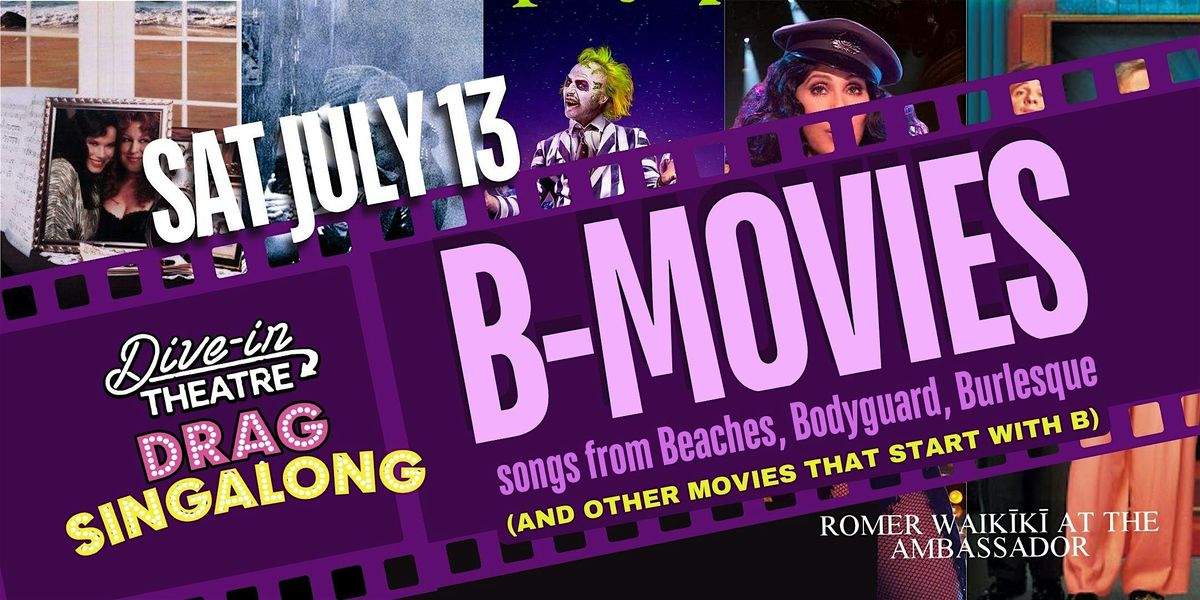 Dive-In Theater Drag Singalong presents B-MOVIES