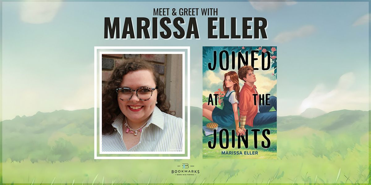 Meet & Greet with Marissa Eller, author of JOINED AT THE JOINTS