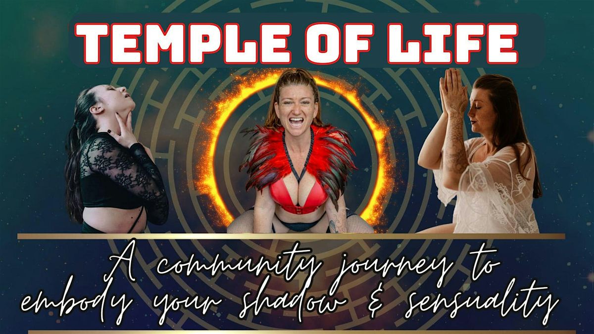 Temple of Life: a community journey to embody your shadow & sensuality