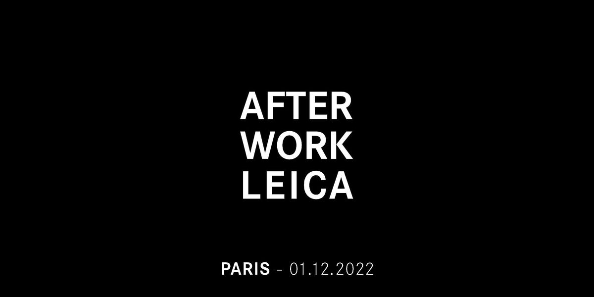Afterwork Leica \u00e0 Paris
