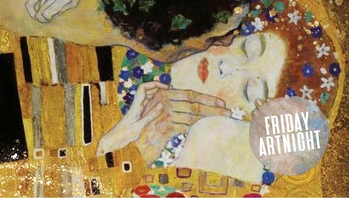 Artnight - Gustav Klimt in Gold - The Kiss! 18th October