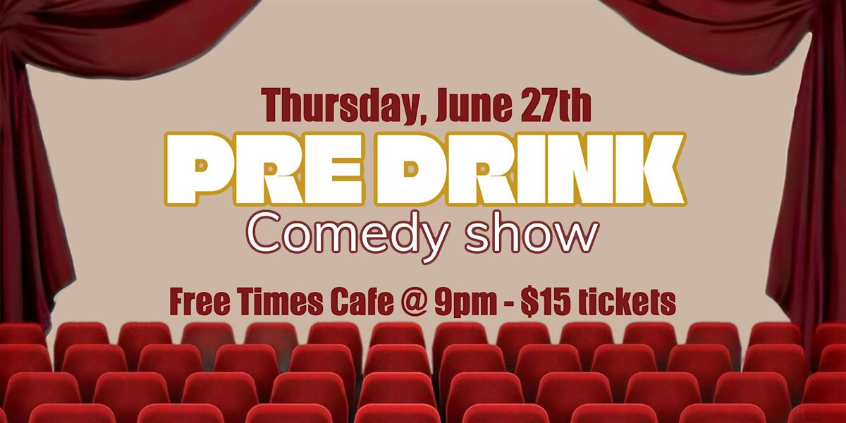 Thursday Night Pre-Drink Comedy Show