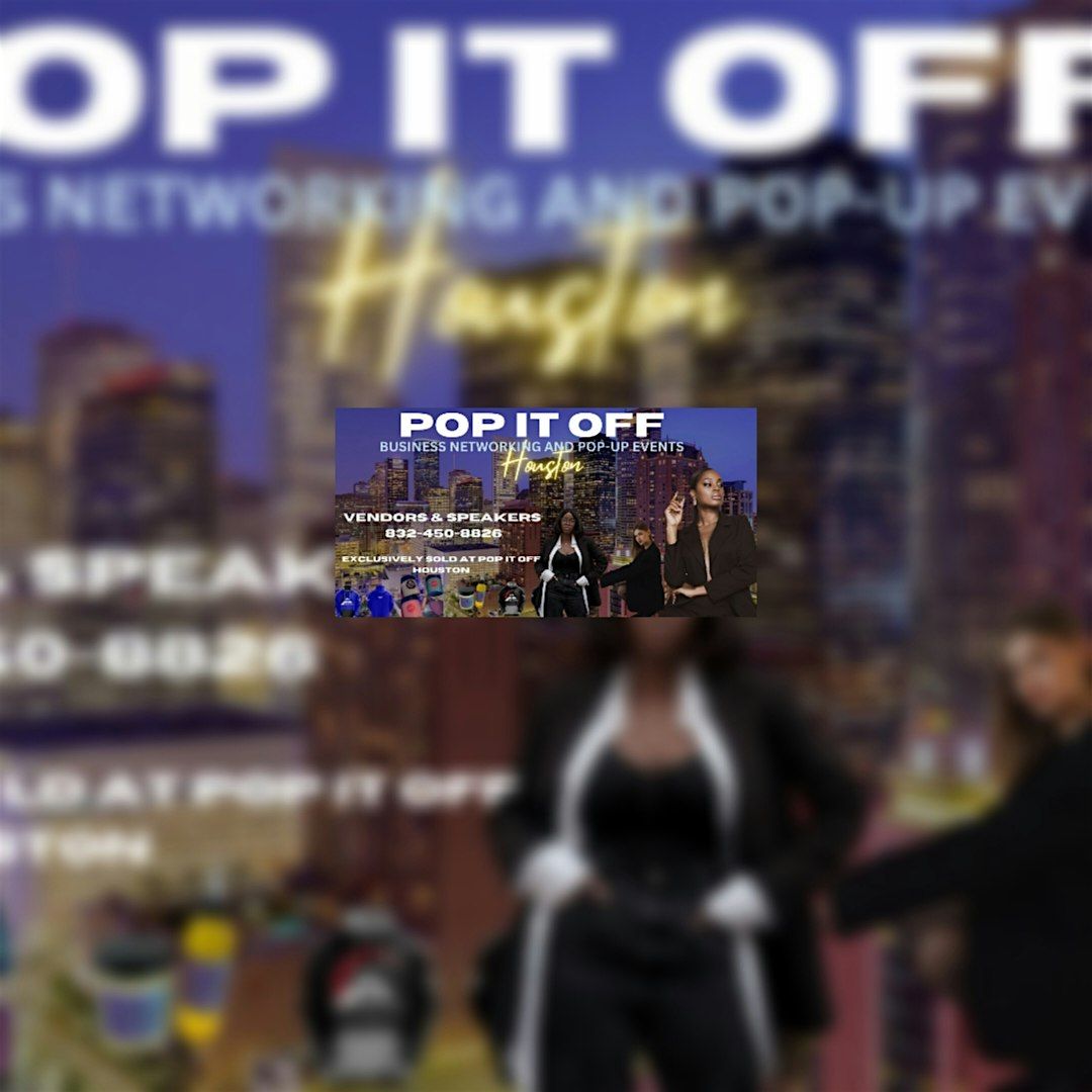 POP IT OFF NETWORKING EXPO