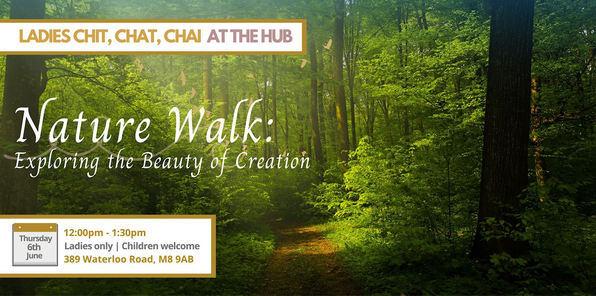 Ladies Chit, Chat & Chai | Nature Walk (Thurs 6th Jun | 12PM)