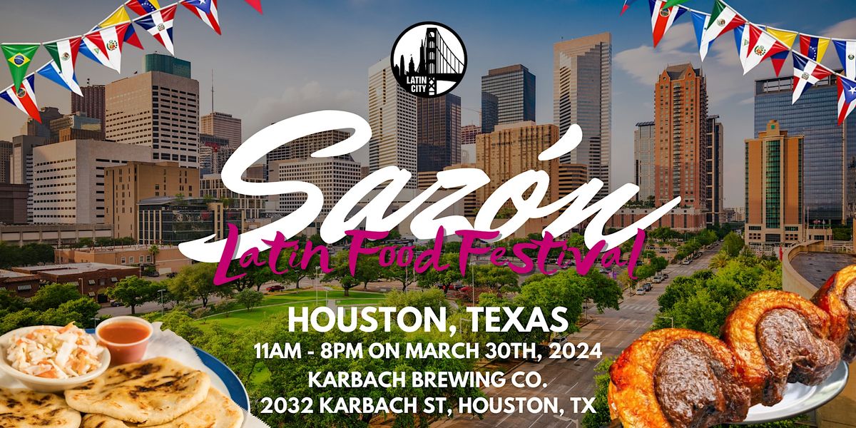 Sazon Latin Food Festival in Houston \u2013 *Family Friendly*