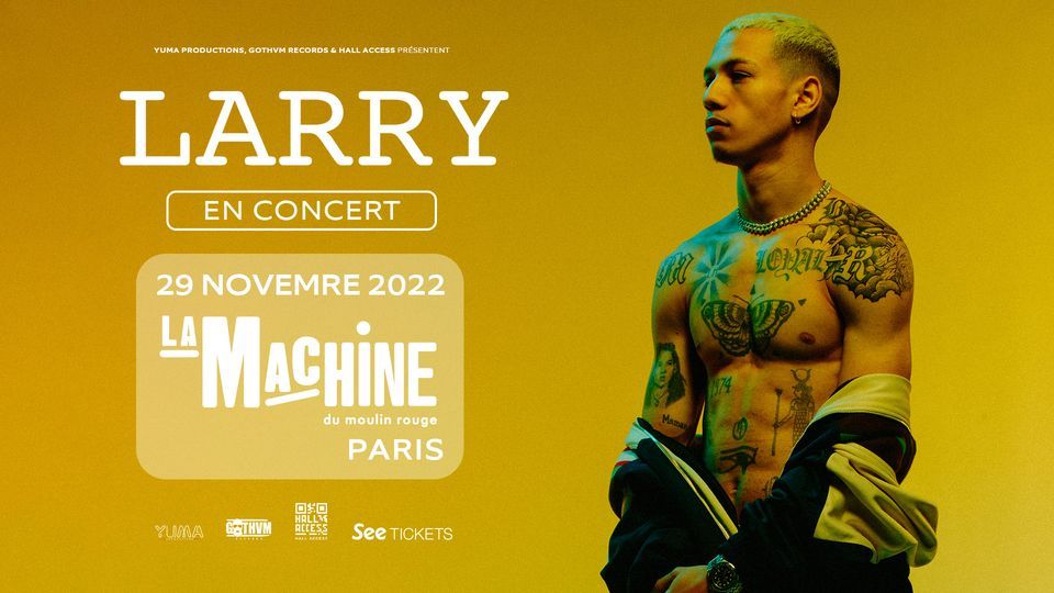 LARRY \u2022 La Machine du Moulin Rouge, Paris \u2022 29 novembre 2022