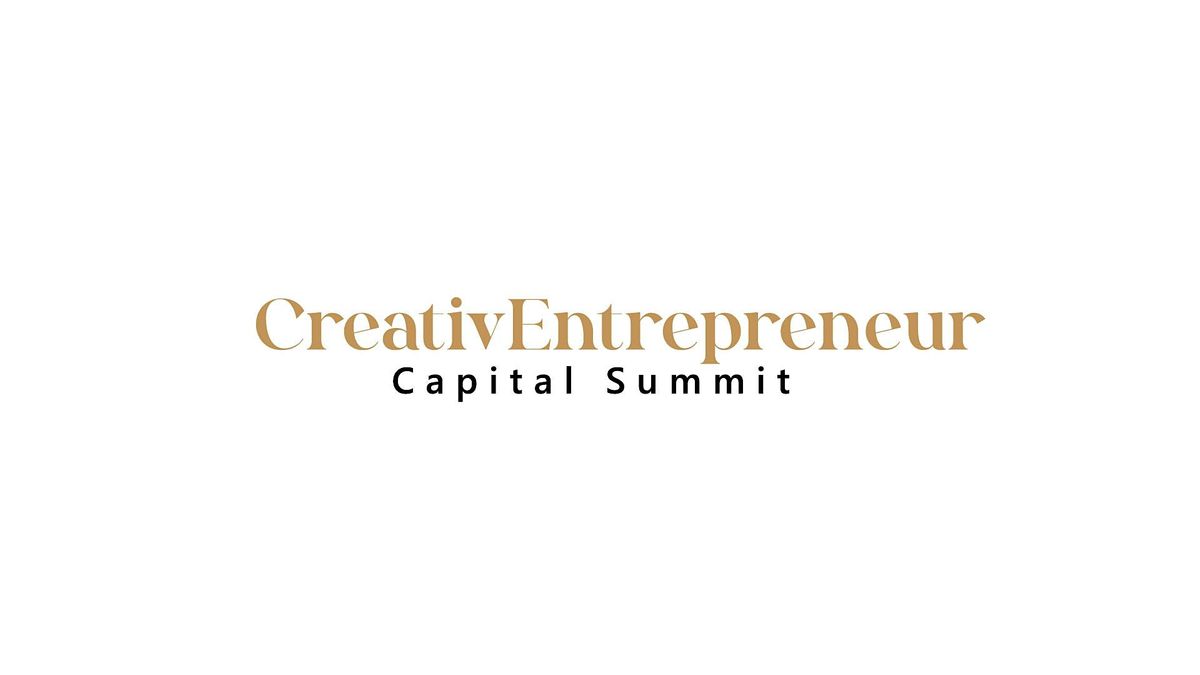 Creative Entrepreneur Capital Summit