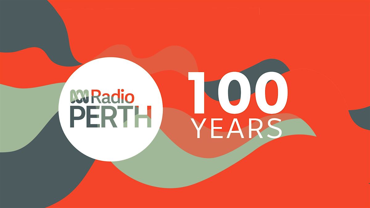 ABC Radio Perth 100 Years - Open House Tours and Live Broadcasts