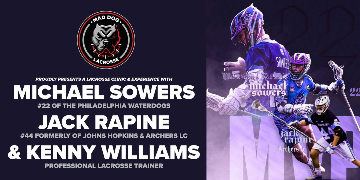 Mad Dogs Presents A Lacrosse Clinic with Michael Sowers & Jack Rapine