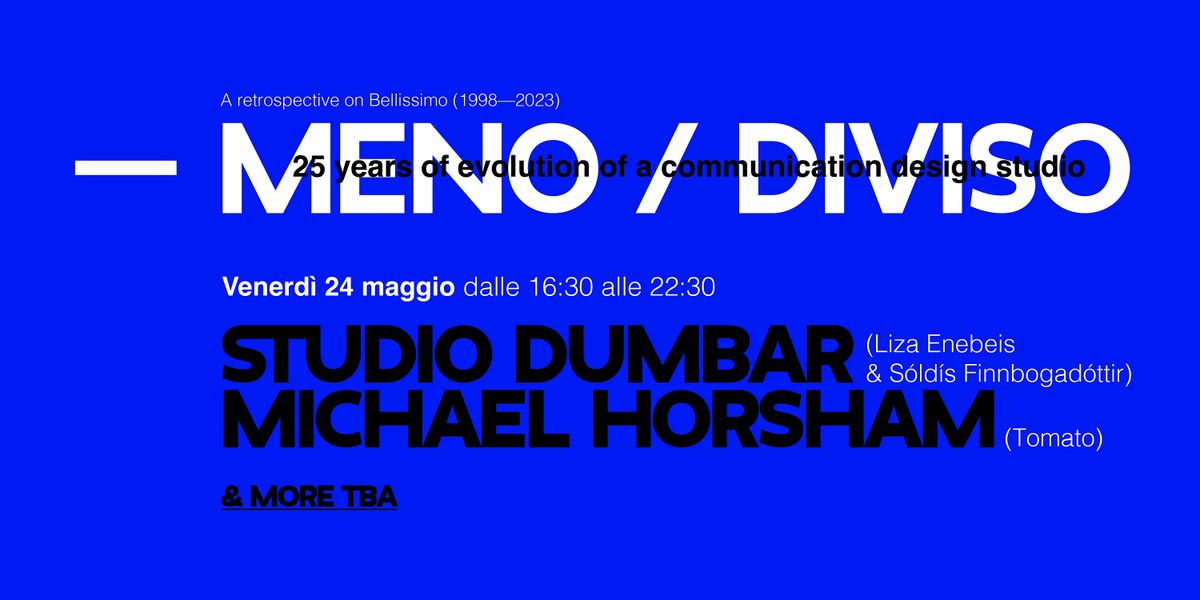 \u2014 MENO \/ DIVISO Talk (Part 2) con Studio Dumbar e Michael Horsham (Tomato)