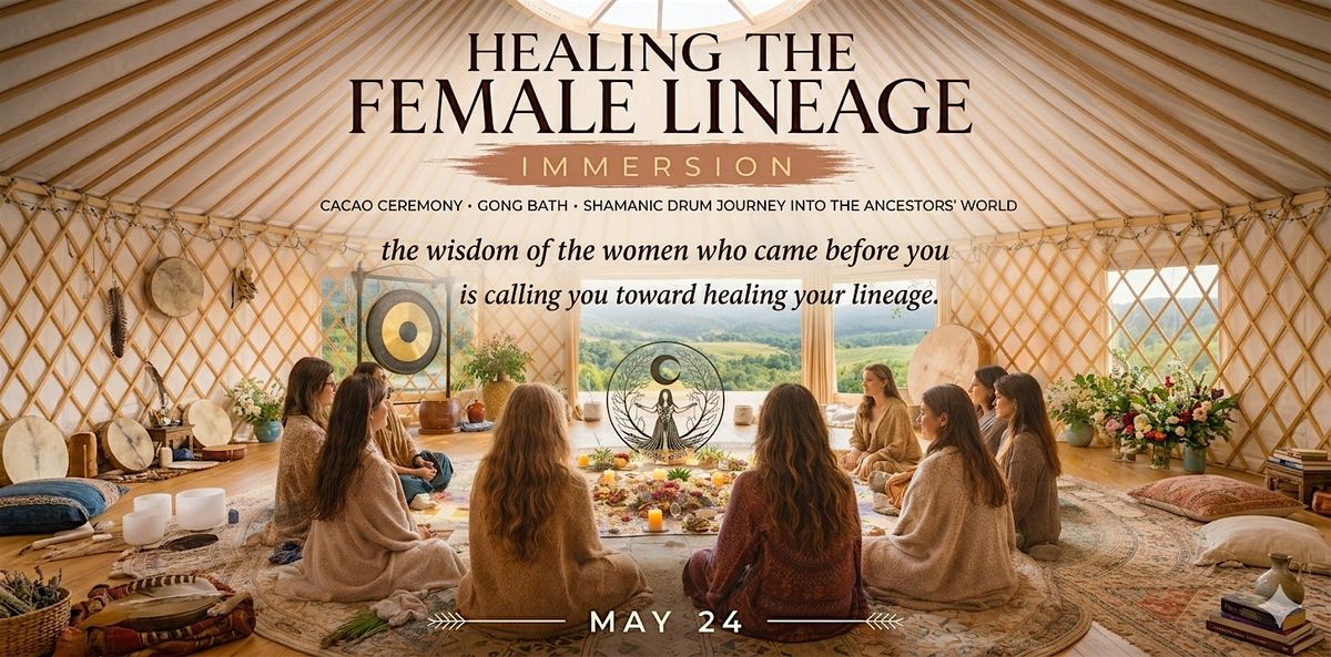 Healing the Female Lineage Immersion - Divine Feminine Awakening