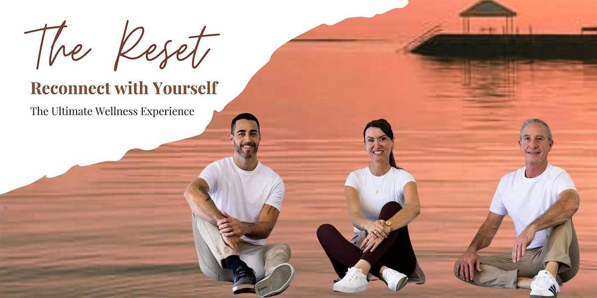 THE RESET. Your Ultimate Wellness Experience!