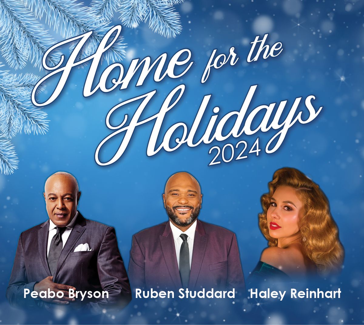 Home For The Holidays: Peabo Bryson  Ruben Studdard & Haley Reinhart