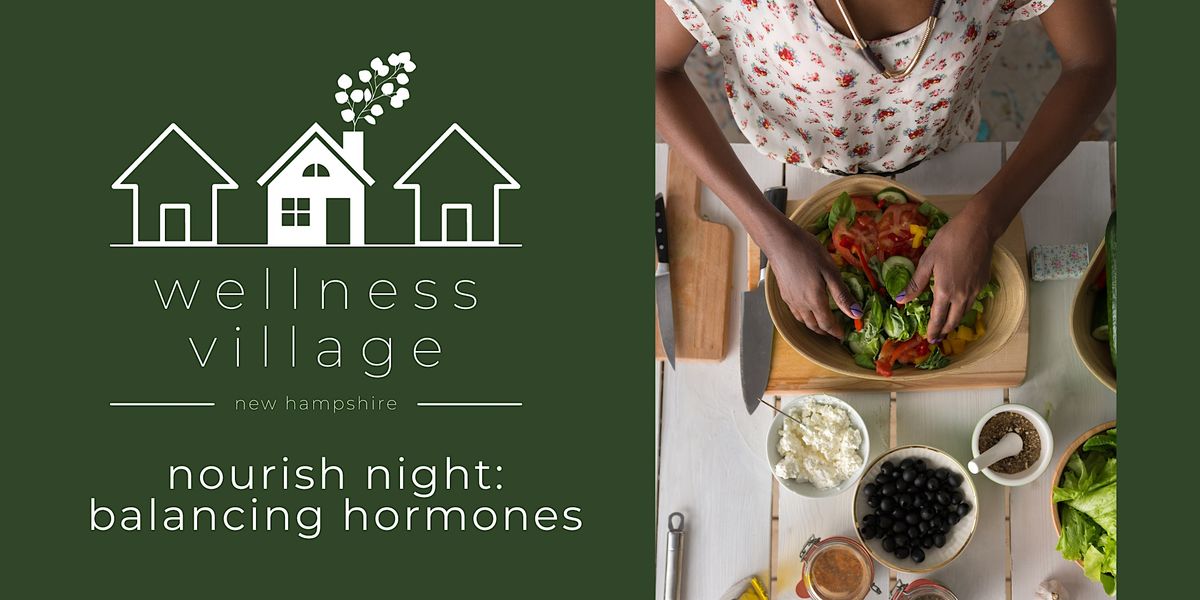 Nourish Night: Balancing Hormones through Holistic Nutrition