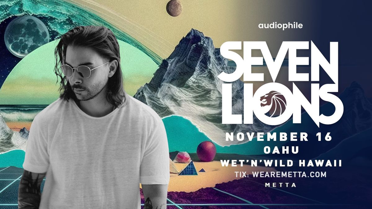 Seven Lions at Wet'N'Wild Hawaii