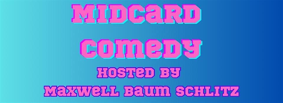 MIDCARD COMEDY