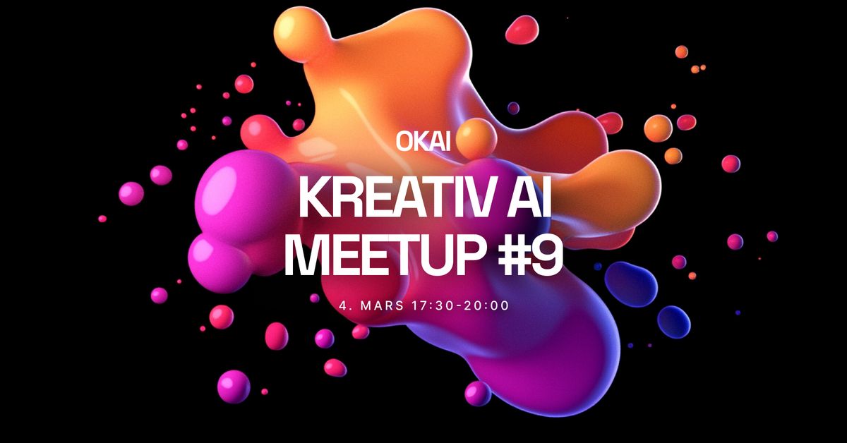 Kreativ AI Meetup #9