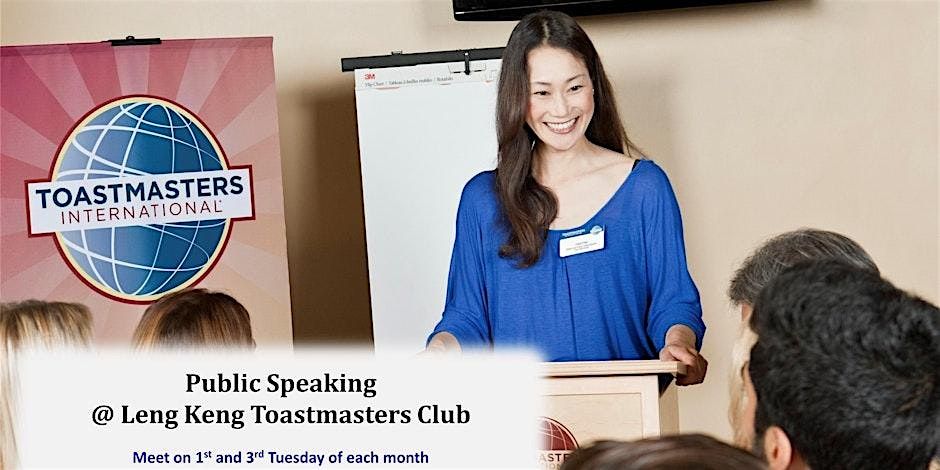 Begin Your First Public Speaking at Leng Kee Toastmasters (Singapore)