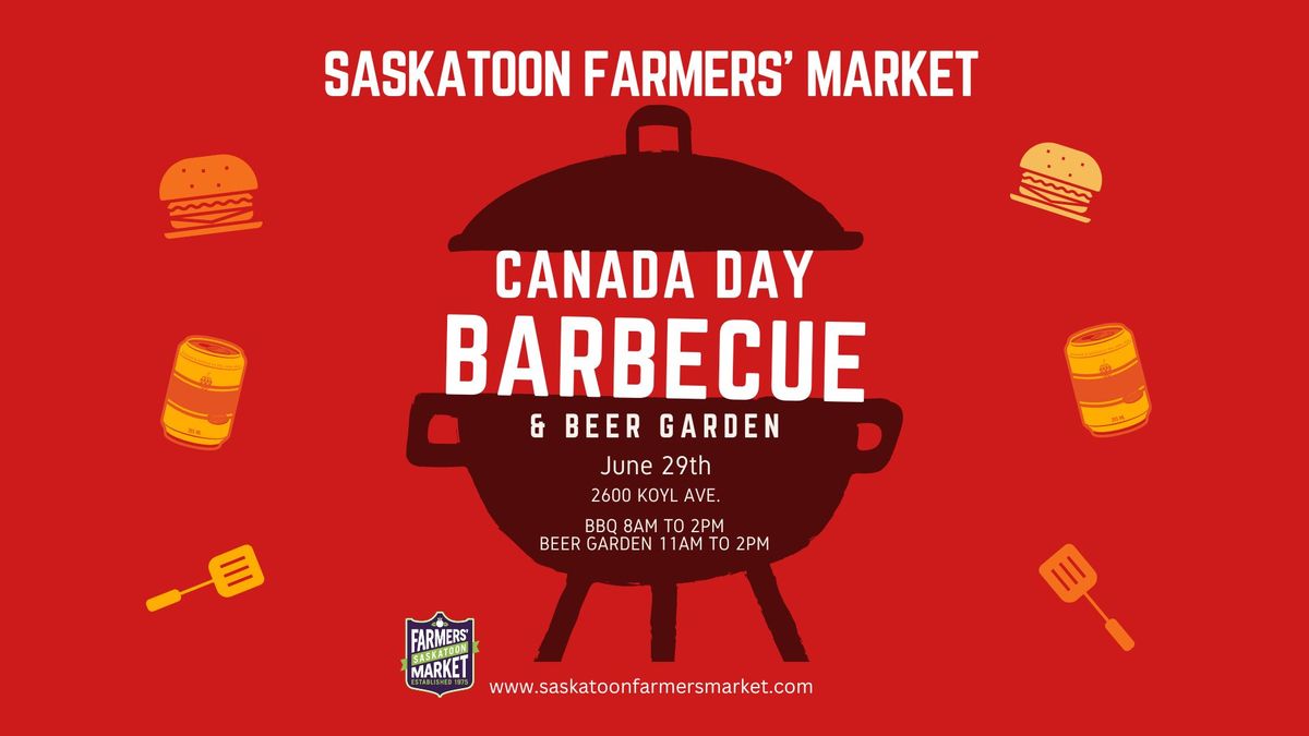 Saskatoon Farmers' Market Canada Day BBQ & Beer Garden