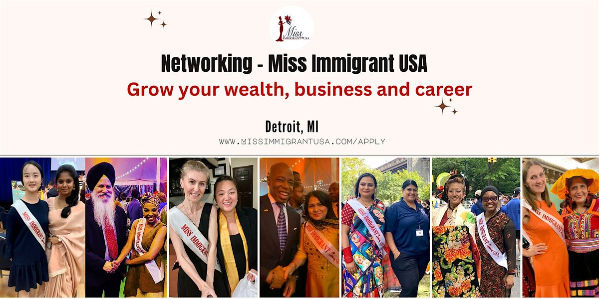 Network with Miss Immigrant USA -Grow your business & career  DETROIT