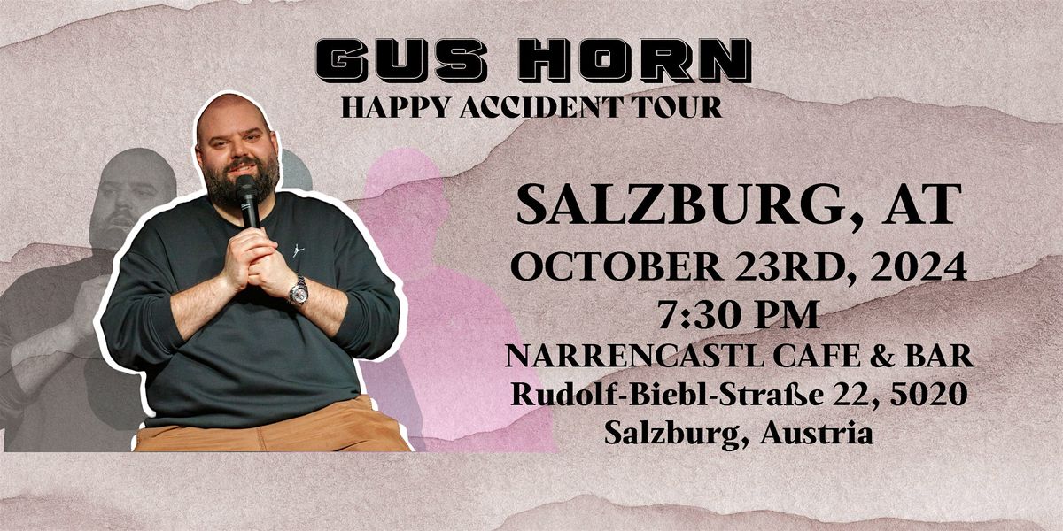 HAPPY ACCIDENT - ENGLISH STAND UP COMEDY BY GUS HORN in SALZBURG