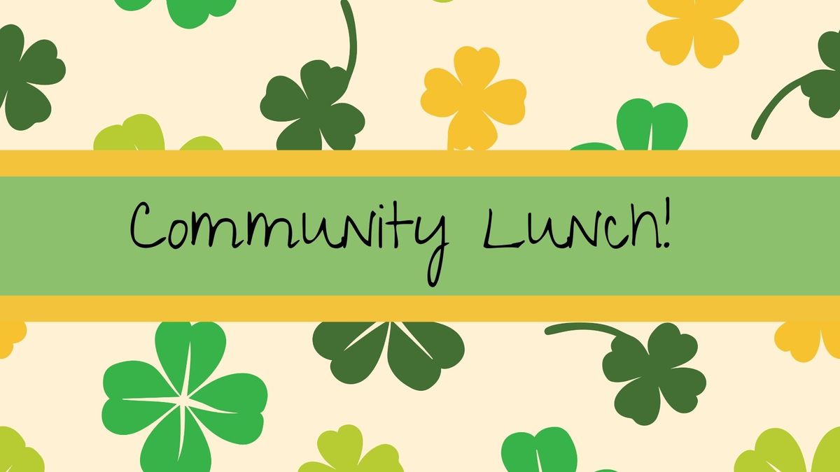 March Community Lunch! FREE!