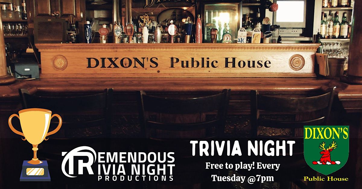 Free Tuesday Night Trivia at Dixon's Public House - 7pm