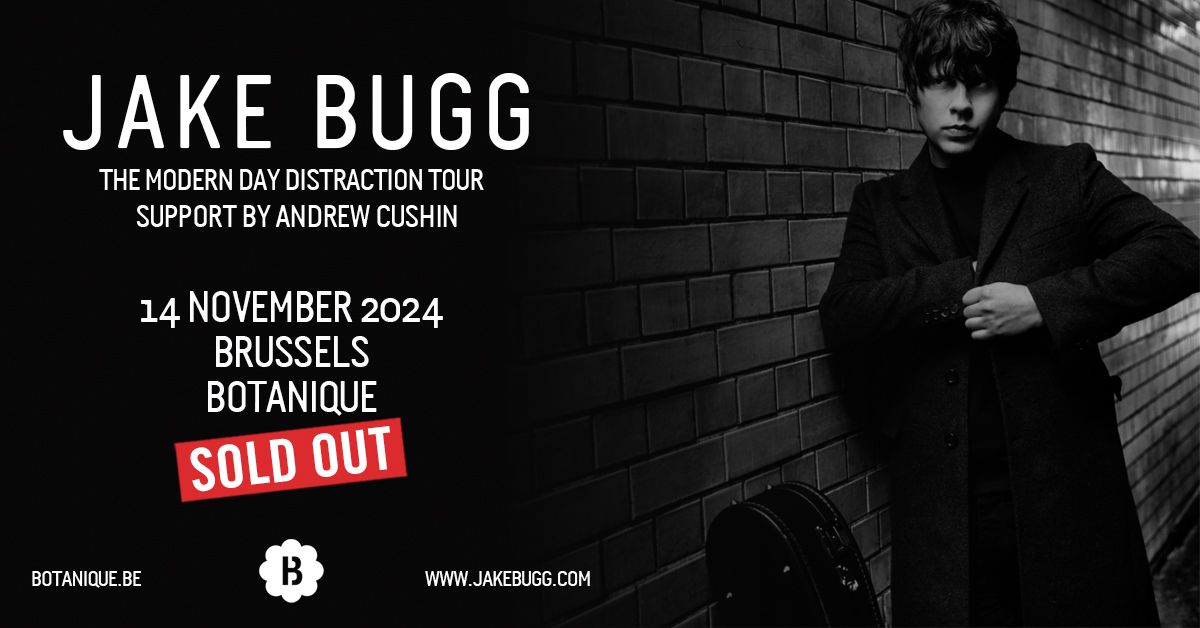 Jake Bugg - Andrew Cushin  \u2022 Botanique (sold out)