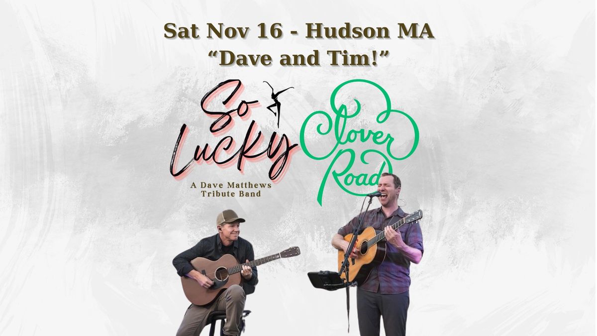 So Lucky \u201cDave and Tim\u201d Live at Clover Road Hudson MA