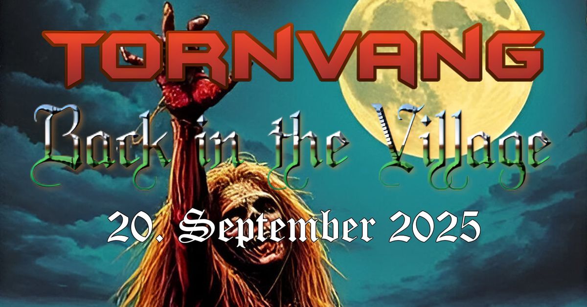 Tornvang - Back in the Village (UDSOLGT!!!!)