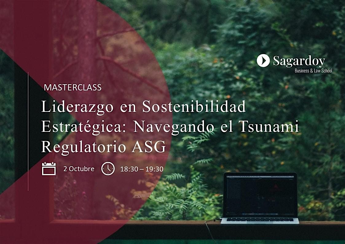 Liderazgo en Sostenibilidad : Navegando el Tsunami Regulatorio ASG