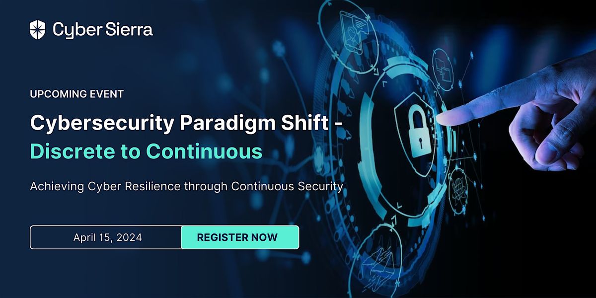 Cybersecurity Paradigm Shift - Discrete to Continuous