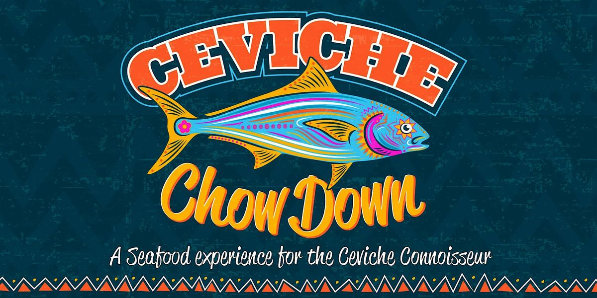 Ceviche Chow Down
