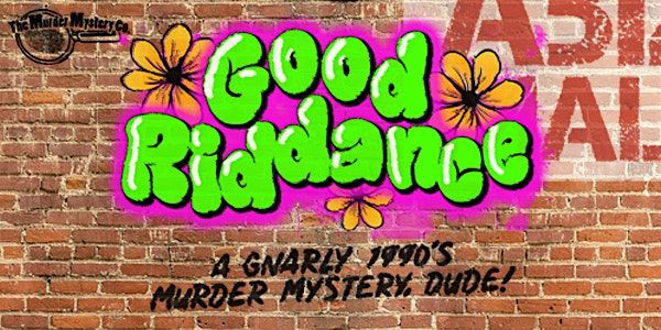 M**der Mystery "1990's Good Riddance"