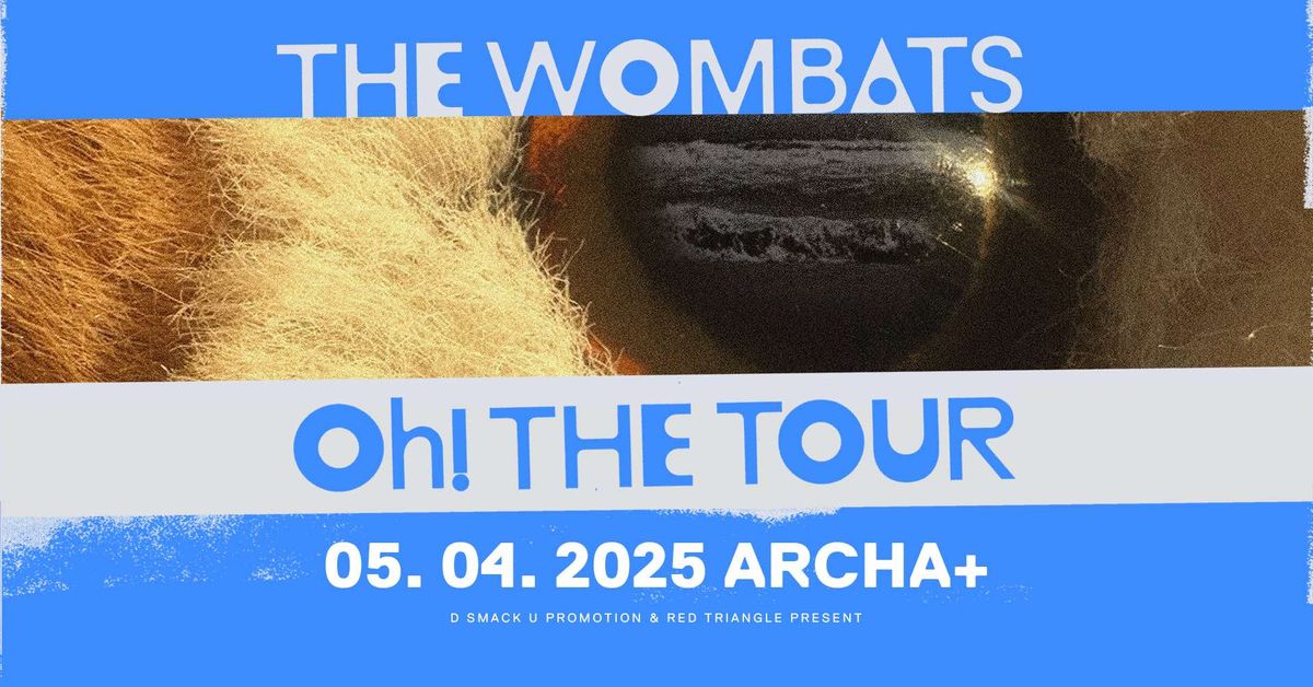 The Wombats (UK) \u2502 ARCHA+