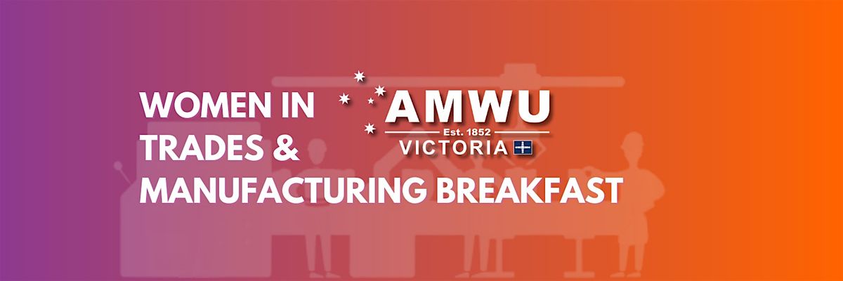 Women in Trades and Manufacturing Breakfast - Dandenong