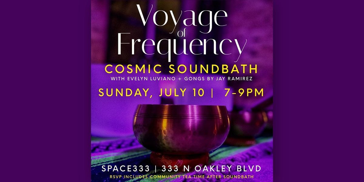 Voyage of Frequency Cosmic Sound Bath | SPACE333