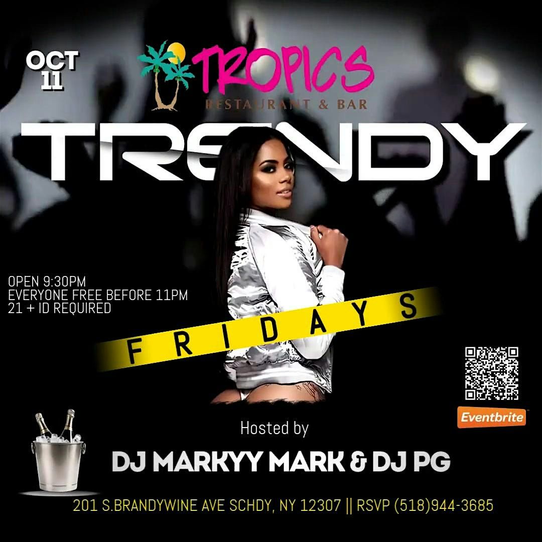 Trendy Fridays Featuring DJs Markyy Mark & Wave