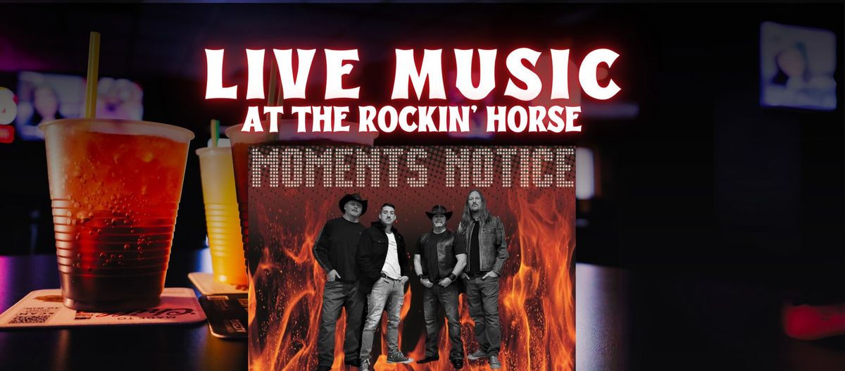 Moments Notice at The Rockin' Horse